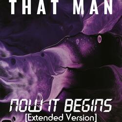 Now It Begins (Extended Version)