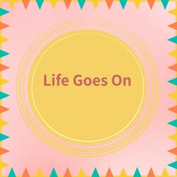 Life Goes On