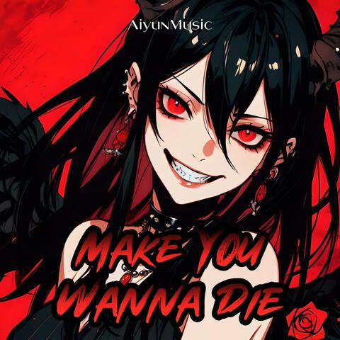 Make You Wanna Die (Nightcore)