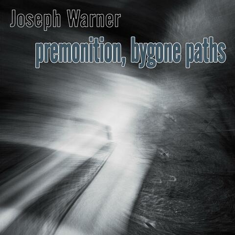 premonition, bygone paths