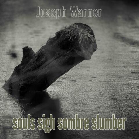 souls sigh sombre slumber