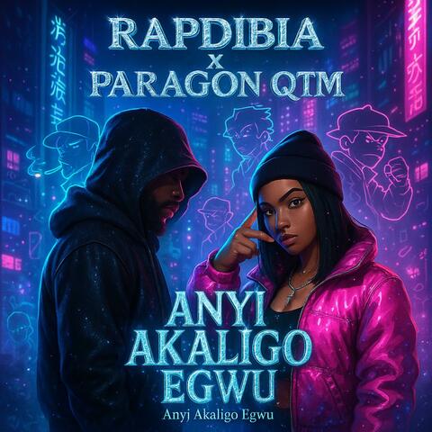 Anyi Akaligo Egwu (feat. Paragon QTM)