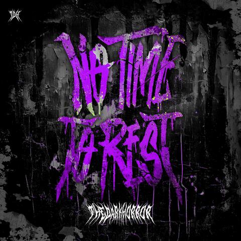 NO TIME TO REST