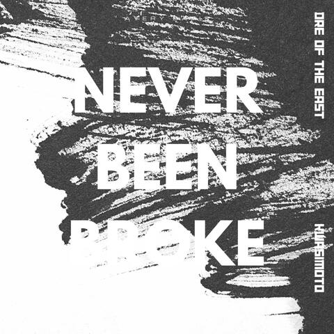 NEVER BEEN BROKE