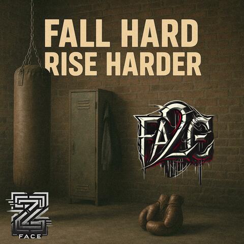 Fall hard rise harder