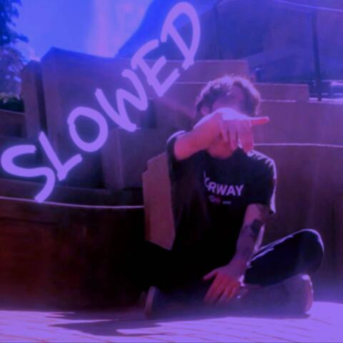 Slowed