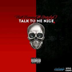 Talk to me nice (feat. Drizzley J)