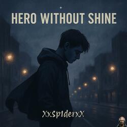 Hero without Shine