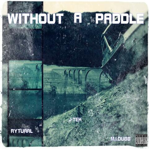 With Out a Paddle (feat. J-Tek the Utah Konnect & M.I.Dubb)
