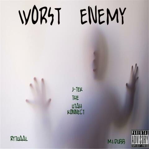 Worst Enemy (feat. Jtek the Utah Konnect & M.I Dubb)