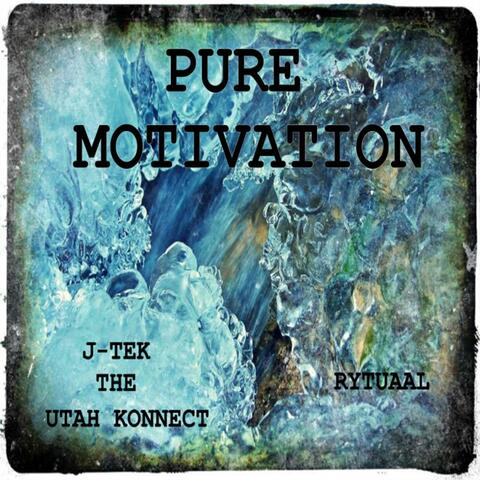 Pure Motivation (feat. J-Tek the Utah Konnect)