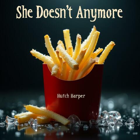 She Doesn't Anymore