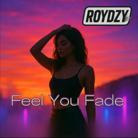 Feel You Fade