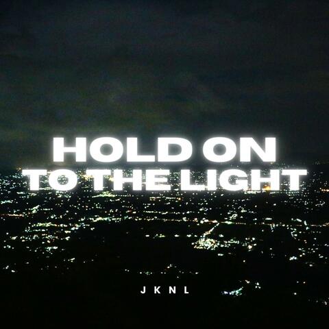 Hold On To The Light