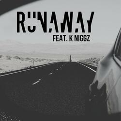 RUNAWAY (feat. K Niggz)