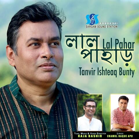 Lal Pahar (feat Tanvir MD Ishteaq Bunty Raja Bashir & Enamul Haque Apu)