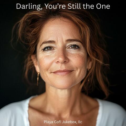 Darling, You’re Still the One