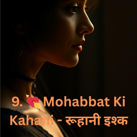 9. Mohabbat Ki Kahani - रूहानी इश्क