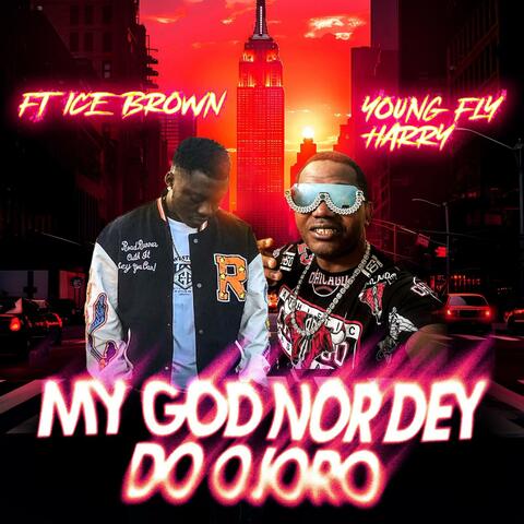 My God nor dey do ojoro (feat. Ice brown)