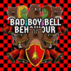 BAD BOY BELL BEHAVIOUR