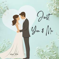 Just You & Me