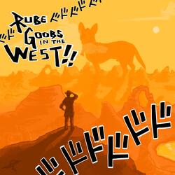 Rube Goobs in the West