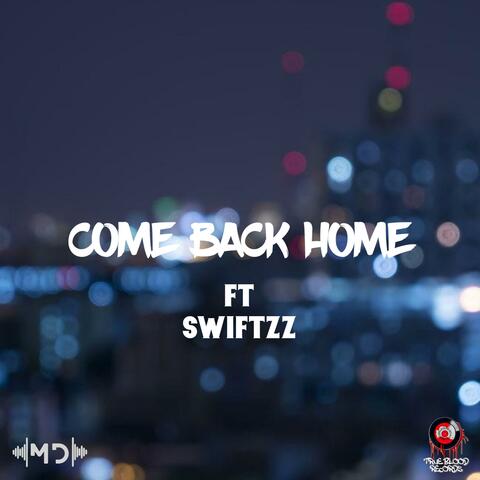 Come Back Home (feat. Swiftzz)