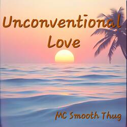 Unconventional Love (feat. MC Smooth Thug)