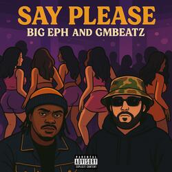 Say Please (feat. Big Eph)