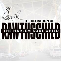 The Harlem Soul Child (RAWTHSCHILD Definition) (Raw Version)