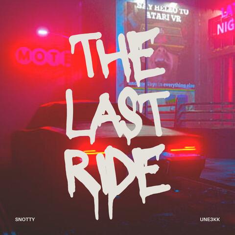 The Last Ride (feat. Une3kk)