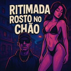 RITIMADA ROSTO NO CHÃO (feat. MC Restrito Original)