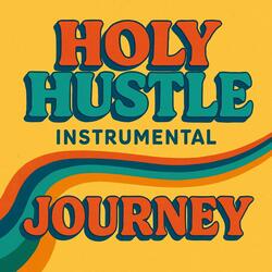 Holy Hustle Instrumental Journey