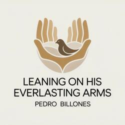 Leaning on His Everlasting Arms