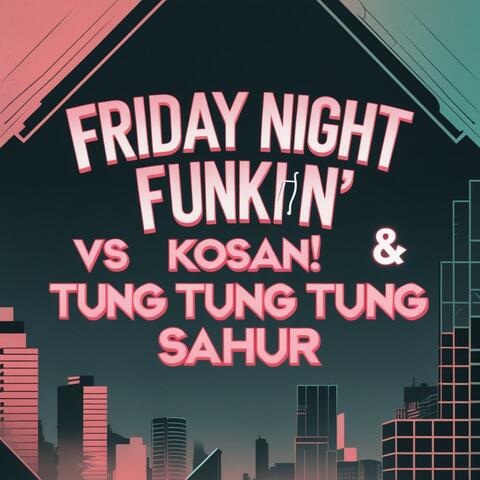 Friday Night Funkin' VS Kosan! & Tung Tung Tung Sahur Ramadan Update