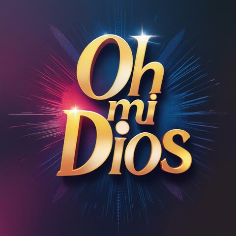 Oh mi Dios
