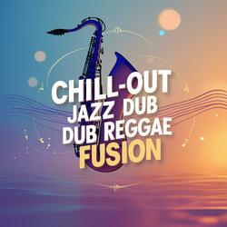 Chill-Out Jazz Dub Reggae Fusion