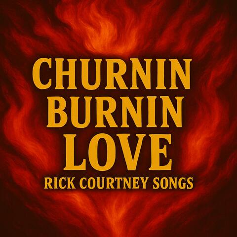 Churning Burning Love