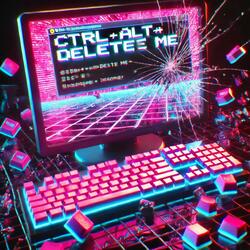 CTRL+ALT+Delete Me