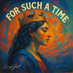 For Such a Time