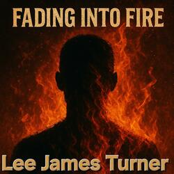 Fading Into Fire