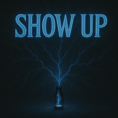 SHOW UP
