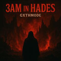 3AM IN HADES