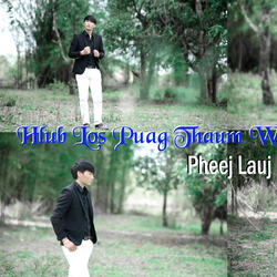 Hlub Los Puag Thaum Wb Tseem Yuag Yuag (feat. Pheej Lauj)