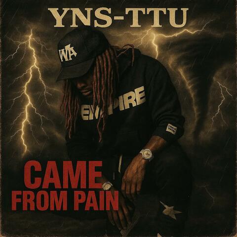 Came From Pain