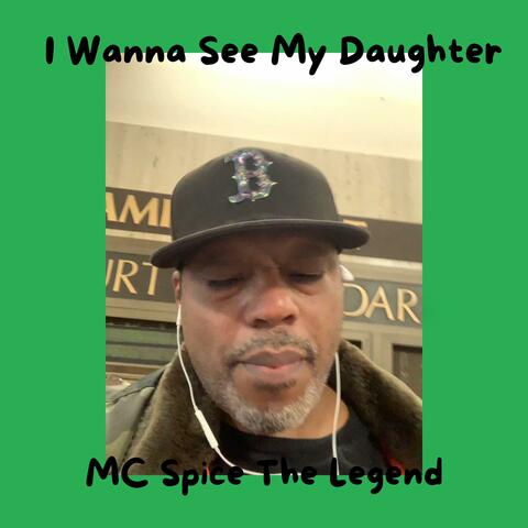 I Wanna See My Daughter