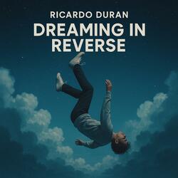 Dreaming In Reverse