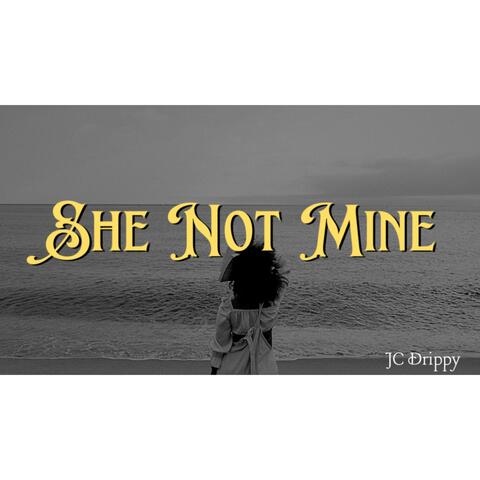 She Not Mine