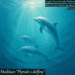 Meditace Plynutí s delfíny (feat. Pavlína Moučková)