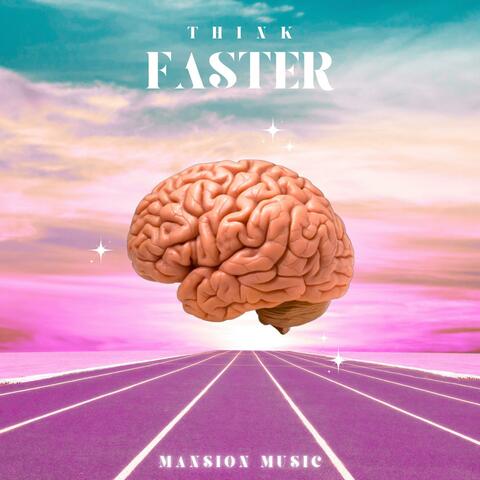 Think Faster